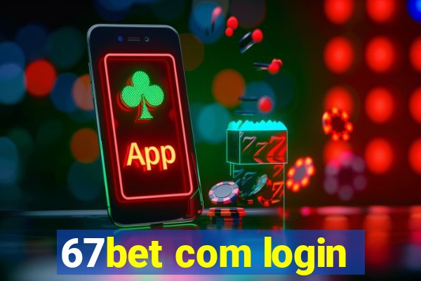 67bet com login